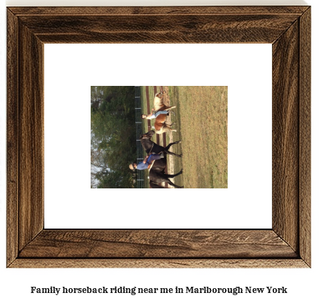 family horseback riding near me in Marlborough, New York